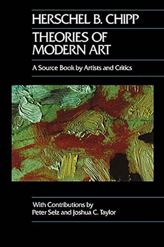 Теории современного искусства: Книга источников художников и критиков (Калифорнийские исследования в истории искусства) (том 11)