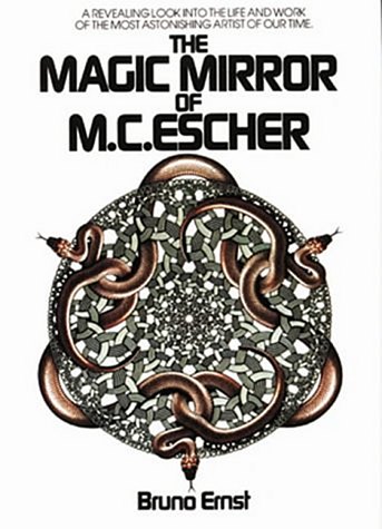 Волшебное зеркало М.К. Эшера/Откровенный взгляд на жизнь и творчество самого удивительного художника нашего времени